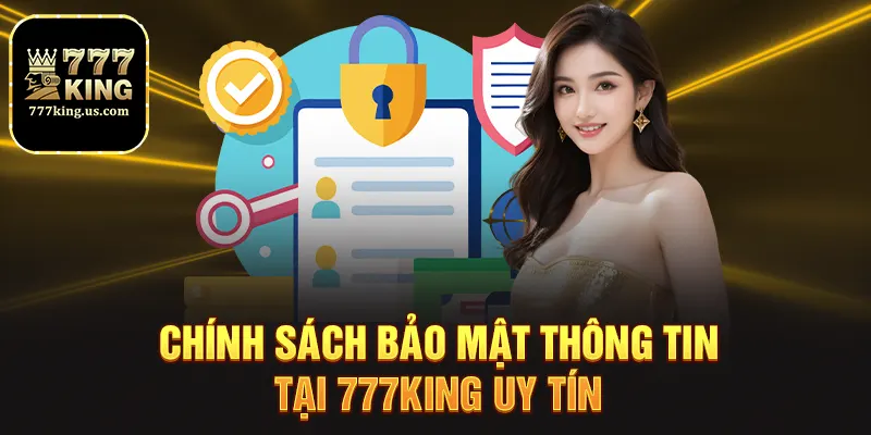 Chính Sách Bảo Mật Tại 777King 1 Chính sách bảo mật thông tin tại 777king uy tín