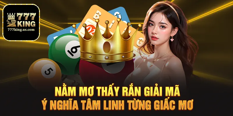 Nằm Mơ Thấy Rắn Là Điềm Gì? Giải Mã Chuẩn Từng Trường Hợp 2 Nằm mơ thấy rắn giải mã ý nghĩa tâm linh từng giấc mơ