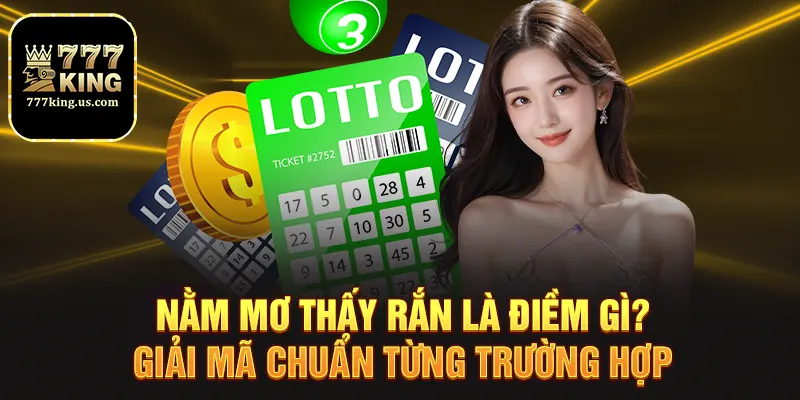 Nằm Mơ Thấy Rắn Là Điềm Gì? Giải Mã Chuẩn Từng Trường Hợp 4 nam mo thay ran la diem gi giai ma chuan tung truong hop